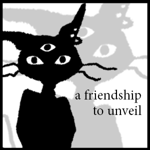 A Friendship to Unveil